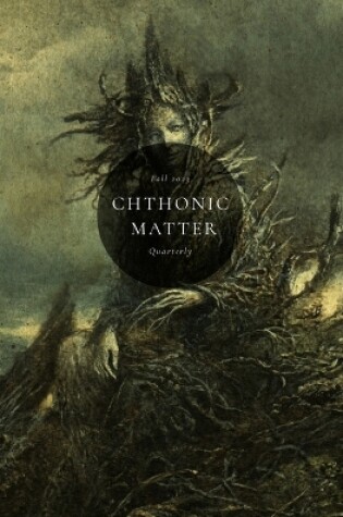 Cover of Chthonic Matter Quarterly