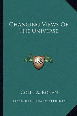 Book cover for Changing Views of the Universe