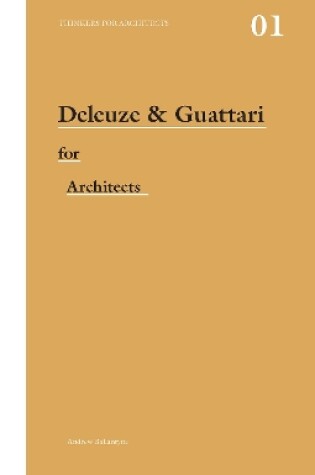 Cover of Deleuze & Guattari for Architects