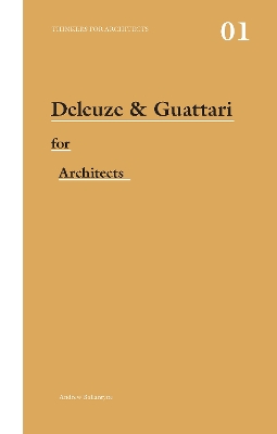 Cover of Deleuze & Guattari for Architects