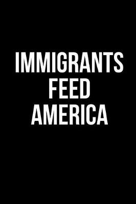 Book cover for Immigrants Feed America