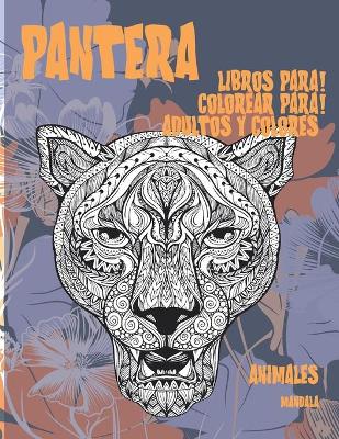 Cover of Libros para colorear para adultos y colores - Mandala - Animales - Pantera