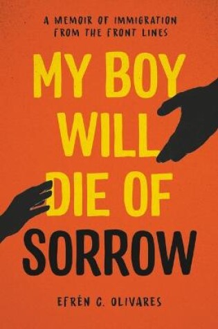 Cover of My Boy Will Die of Sorrow