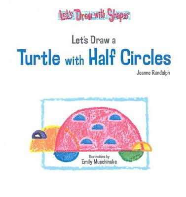 Book cover for Let's Draw a Turtle with Half Circles