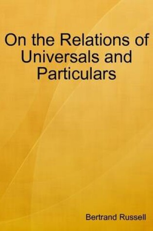 Cover of On the Relations of Universals and Particulars