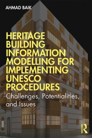 Cover of Heritage Building Information Modelling for Implementing UNESCO Procedures