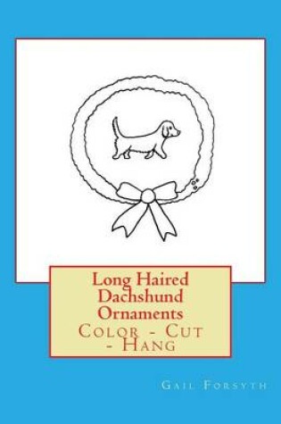 Cover of Long Haired Dachshund Ornaments