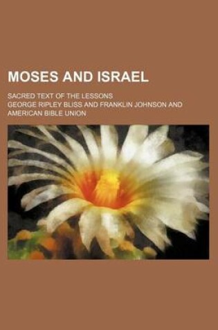 Cover of Moses and Israel; Sacred Text of the Lessons