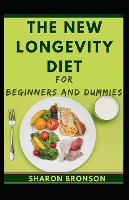 Book cover for The New Longevity Diet For Beginners And Dummies