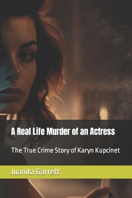 Book cover for A Real Life Murder of an Actress