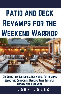 Book cover for Patio and decks revamps for the weekend warrior