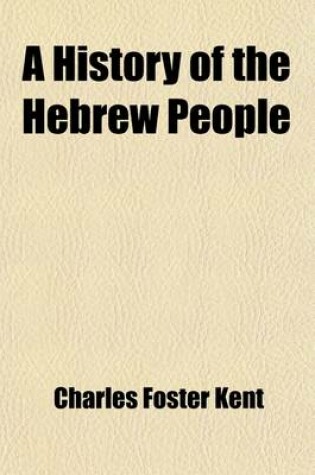 Cover of A History of the Hebrew People (Volume 2); From the Division of the Kingdom to the Fall of Jerusalem in 586 B.C