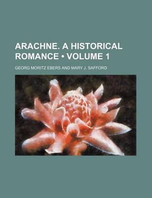 Book cover for Arachne. a Historical Romance (Volume 1)