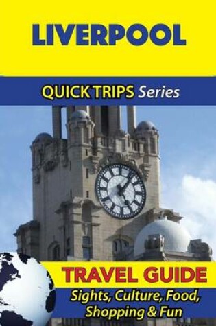 Cover of Liverpool Travel Guide (Quick Trips Series)