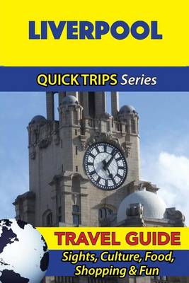 Book cover for Liverpool Travel Guide (Quick Trips Series)