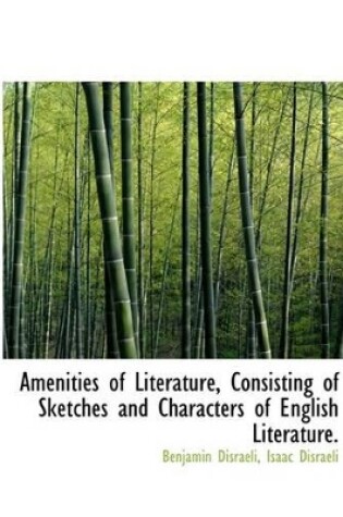 Cover of Amenities of Literature, Consisting of Sketches and Characters of English Literature.