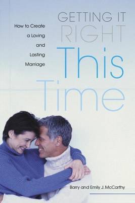 Book cover for Getting It Right This Time: How to Create a Loving and Lasting Marriage