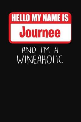 Book cover for Hello My Name Is Journee and I'm a Wineaholic