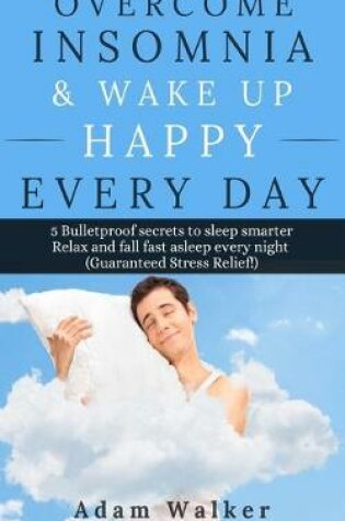 Cover of Overcome Insomnia & Wake Up Happy Every Day