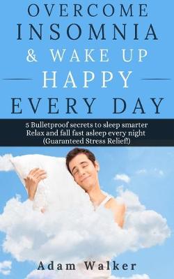 Book cover for Overcome Insomnia & Wake Up Happy Every Day