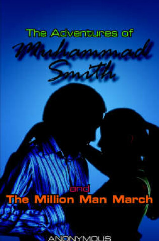Cover of The Adventures of Muhammad Smith and The Million Man March