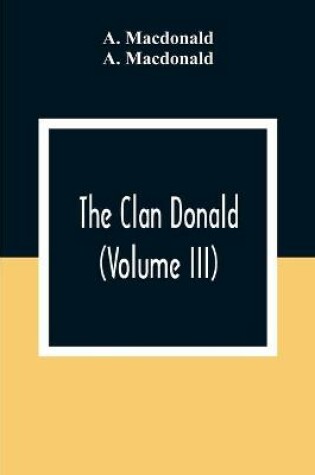 Cover of The Clan Donald (Volume III)