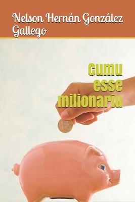 Book cover for Cumu esse milionariu
