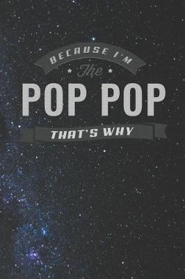 Book cover for Because I'm The Pop Pop That's Why