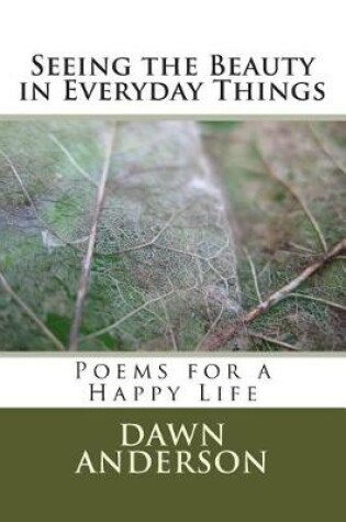 Cover of Seeing the Beauty in Everyday Things