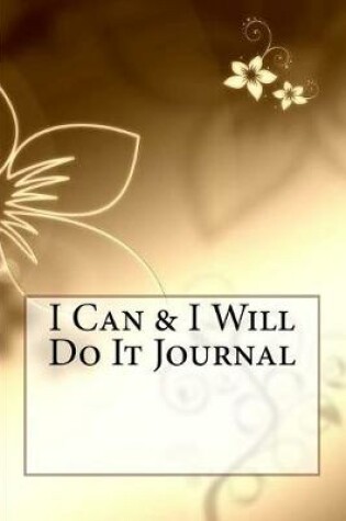 Cover of I Can & I Will Do It Journal