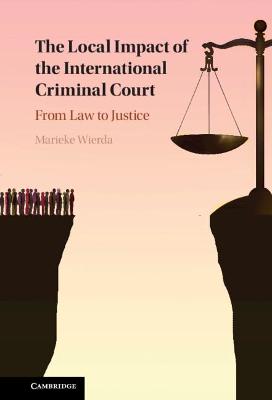 Book cover for The Local Impact of the International Criminal Court