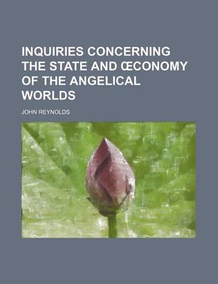 Book cover for Inquiries Concerning the State and Conomy of the Angelical Worlds