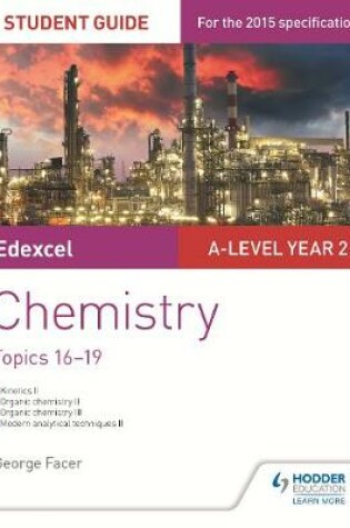 Cover of Edexcel A-level Year 2 Chemistry Student Guide: Topics 16-19