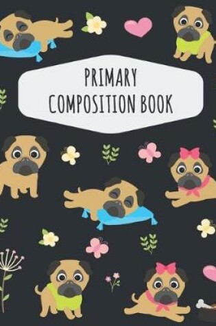 Cover of Pug Primary Composition Book