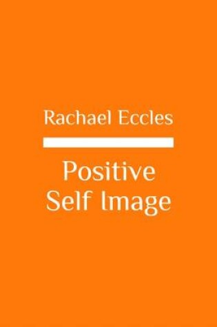 Cover of Positive Self Image, Be the Best You, Hypnotherapy, Self Hypnosis CD