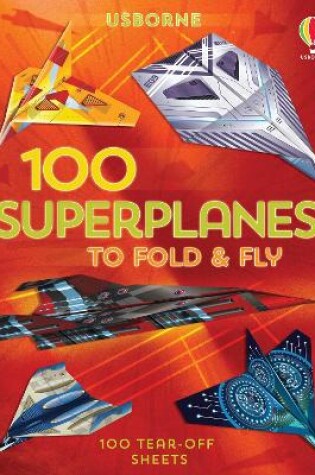 Cover of 100 Superplanes to Fold and Fly