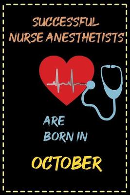 Book cover for successful nurse anesthetists are born in October - journal notebook birthday gift for nurses - mother's day gift