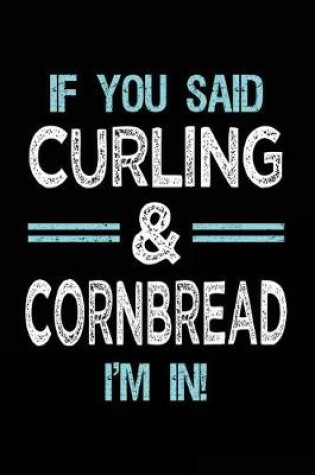 Cover of If You Said Curling & Cornbread I'm in