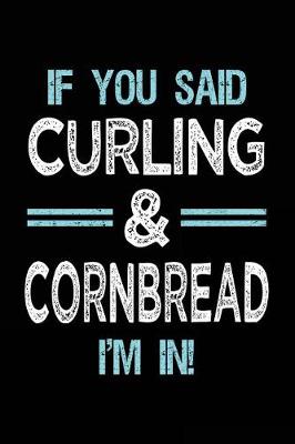 Book cover for If You Said Curling & Cornbread I'm in