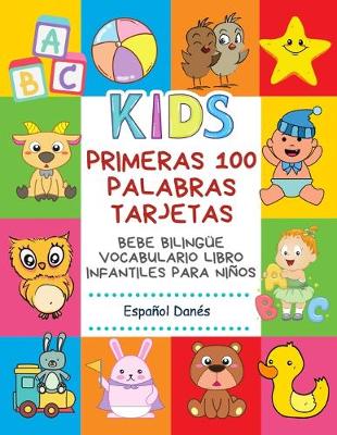 Book cover for Primeras 100 Palabras Tarjetas Bebe Bilingue Vocabulario Libro Infantiles Para Ninos Espanol Danes