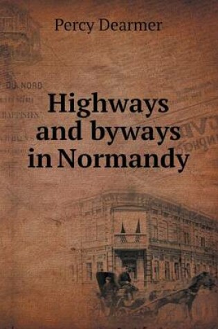 Cover of Highways and byways in Normandy