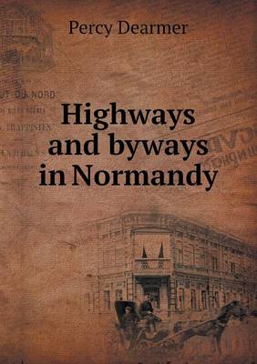Book cover for Highways and byways in Normandy
