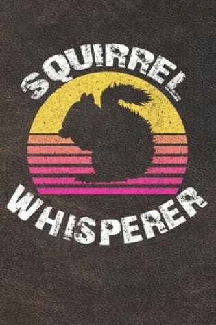 Cover of Squirrel Whisperer