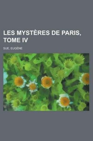 Cover of Les Mysteres de Paris, Tome IV