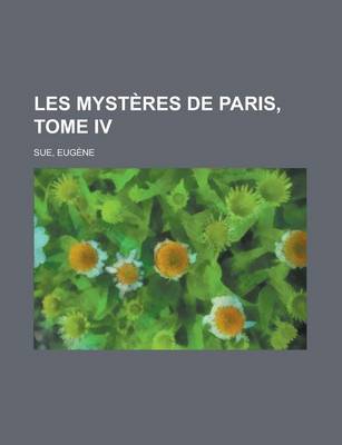 Book cover for Les Mysteres de Paris, Tome IV