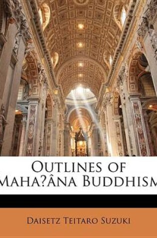 Cover of Outlines of MahaA*ana Buddhism