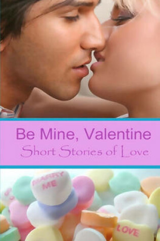 Cover of Be Mine, Valentine