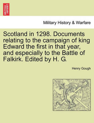 Book cover for Scotland in 1298. Documents Relating to the Campaign of King Edward the First in That Year, and Especially to the Battle of Falkirk. Edited by H. G.