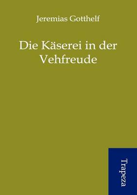 Book cover for Die K Serei in Der Vehfreude