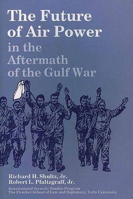 Book cover for The Future of Air Power in the Aftermath of the Gulf War